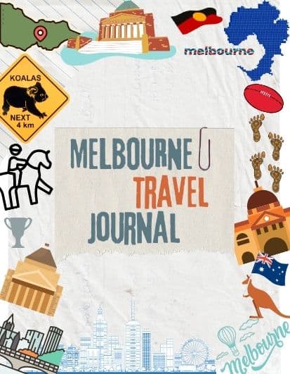Cover of the Melbourne Travel Journal featuring travel-themed illustrations and Melbourne icons. The design includes the Royal Exhibition Building, a koala warning sign, the Australian flag, a kangaroo, and footprints symbolising exploration. The title "Melbourne Travel Journal" is displayed in the centre on a textured background, surrounded by colourful graphics like a trophy, a map of Victoria, and a silhouette of Melbourne's skyline.